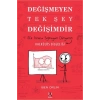 Değişmeyen Tek Şey Değişimdir