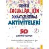 DEHB’li Çocuklar İçin Dikkat Geliştirme Aktiviteleri