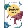 Dinozorların Yükselişi ve Çöküşü - Kayıp Dünyanın Yeni Bir Tarihçesi
