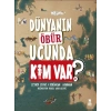 Dünyanın Öbür Ucunda Kim Var?