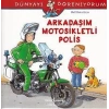 Dünyayı Öğreniyorum - Arkadaşım Motorsikletli Polis