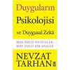 Duyguların Psikolojisi ve Duygusal Zeka