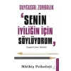 Duygusal Zorbalık: “Senin İyiliğin İçin Söylüyorum”