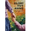 Elimi Tut Anne