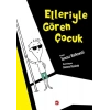 Elleriyle Gören Çocuk