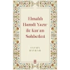 Elmalılı Hamdi Yazır ile Kuran Sohbetleri