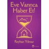 Eve Varınca Haber Et