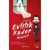 Evlilik Kader midir?