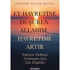 Ey Hayretine Düşüren Allah’ım, Hayretimi Artır