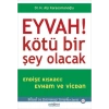 Eyvah! Kötü Bir Şey Olacak  Endişe Kıskacı: Evham ve Vicdan