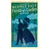 Ferda-yı Garam - Aşkın Yarını (Günümüz Türkçesiyle) - Türk Edebiyatı Klasikleri
