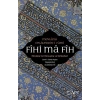 Fihi ma Fih-Mevlananın Konuşma ve Sohbetleri