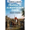 Fransa ve Almanya’dan Önce – Merovenj Dünyasının tılışı ve Dönüşümü