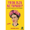 Frıda Olsa Ne Yapardı?