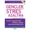 Gençler için Stres Azaltma Çalışma Kitabı / Stresle Başaçıkmada Yardımcı Olacak Farkındalık Becerile