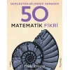 Gerçekten Bilmeniz Gereken 50 Matematik Fikri