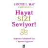 Hayat Sizi Seviyor! - Yaşamınızı İyileştirmek İçin 7 Spiritüel Uygulama
