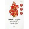 Hayatı Sevme Hastalığı