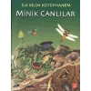 İlk Bilim Kütüphanem - Minik Canlılar