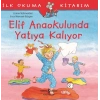 İlk Okuma Kitabım - Elif Anaokulunda Yatıya Kalıyor