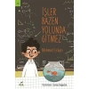 İşler Bazen Yolunda Gitmez