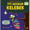 İyi Geceler Kelebek - Organik lar