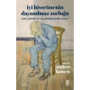 İyi Hissetmenin Dayanılmaz Zorluğu: Neden Zihnimiz Her Şey Yolundayken Bile Susmaz?