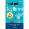 İyisi mi, Seç Birini