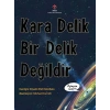 Kara Delik Bir Delik Değildir