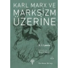 Karl Marx ve Marksizm Üzerine