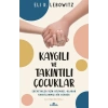 Kaygılı ve Takıntılı Çocuklar