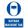 Kaynak Maskesi Uyarı Levhası 25x35 KOD:20