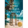 Keşke Burada Olsaydın