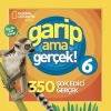 Kids - Garip Ama Gerçek! 6 - 350 Müthiş Gerçek