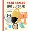 Kötü Sözler Kötü Kokar