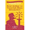 Kral Arthur ve Yuvarlak Masa Şövalyeleri-Kısaltılmış Metin