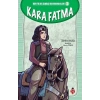 Kurtuluş Savaşı Kahramanları-3 Kara Fatma