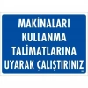 Makinaları Kullanma Tallimatlarını Uk Çalıştırınız Uyarı Levhası 25x35 KOD:262