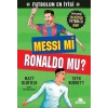 Messi mi, Ron mu?