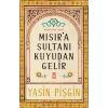 Mısıra Sultanı Kuyudan Gelir