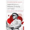 Mustafa Kemal Atatürk - Başarıda Gururu, Felakette Ümitsizliği Yenmeliyiz