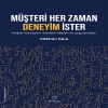 Müşteri Her Zaman Deneyim İster