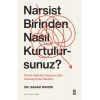 Narsist Birinden Nasıl Kurtulursunuz?