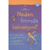 Neden Formda Kalmalıyım