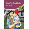 Ömerin Çocukluğu (100 Temel Eser - İlköğretim)