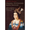 Osmanlı Dünyasının Kadın Banileri - Gülnuş Sultan Ve Mimari Mirası