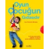 Oyun Çocuğun Gıdasıdır