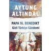 Papa 16.Benedikt Gizli Türkiye Gündemi