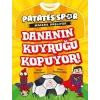 Patatesspor Macera Başlıyor - Dananın Kuyruğu Kopuyor!