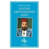 Payitahtın Son Yıldızı Sultan Abdülhamid Han